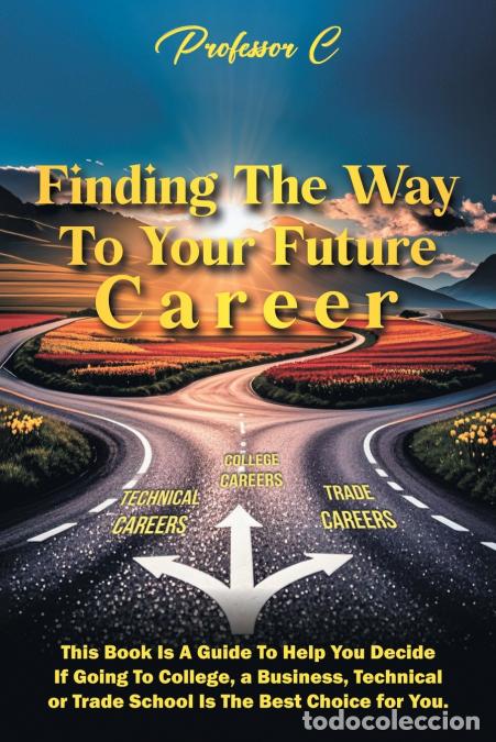 Libri: Finding the Way to Your Future Career - Professor Ronald Carson