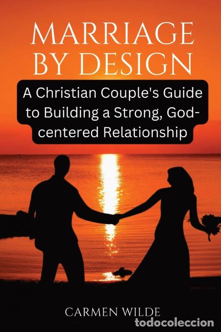 Libri: Marriage by Design - A Christian Couple?s Guide to Building a Strong, God-centered Relationship - Ca