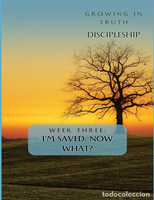 Libri: Growing in Truth Discipleship - Week 3: I?m Saved! Now What? - Danielia Williams-Bostedo