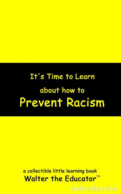 Libri: It?s Time to Learn about How to Prevent Racism - Walter the Educator