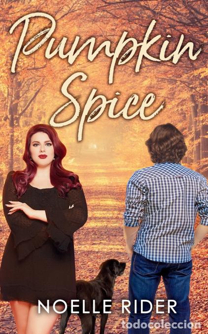 Libri: Pumpkin Spice - A Steamy Fall Themed Novella - Noelle Rider
