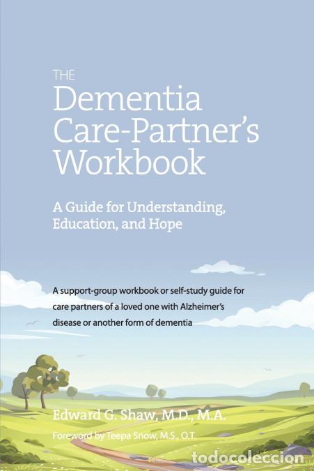 B&uuml;cher: The Dementia Care Partner?s Workbook - A Guide for Understanding, Education, and Hope - Edward G Sha