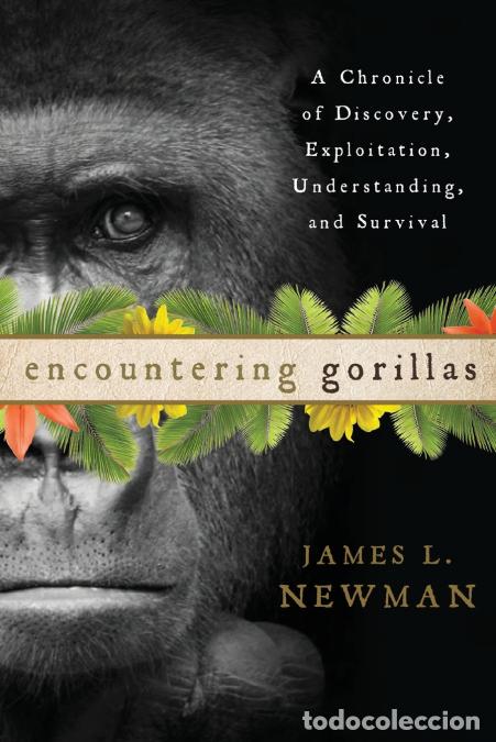 B&uuml;cher: Encountering Gorillas - A Chronicle of Discovery, Exploitation, Understanding, and Survival - James