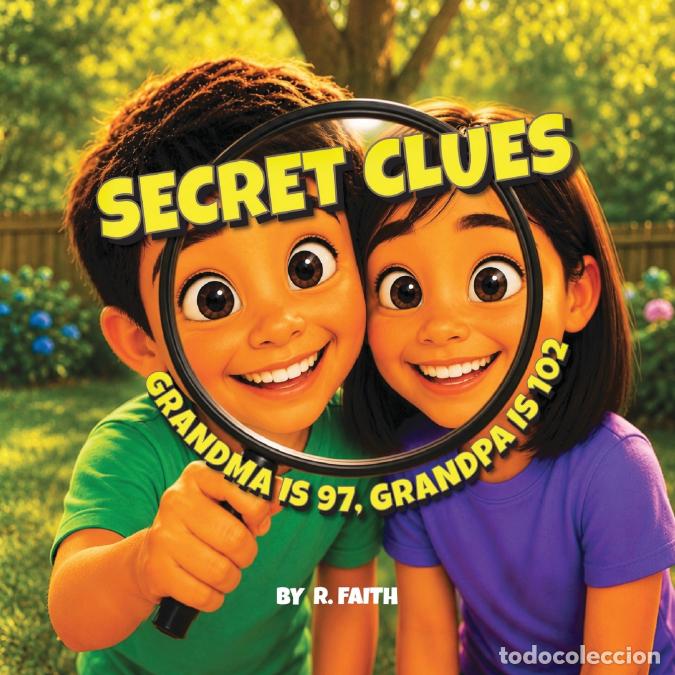 Libri: Secret Clues - Grandma is 97, Grandpa is 102 - R. Faith