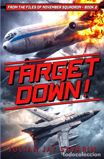Libros: Target Down! - From the Files of November Squadron - Book 2 - Julian Jay Savarin