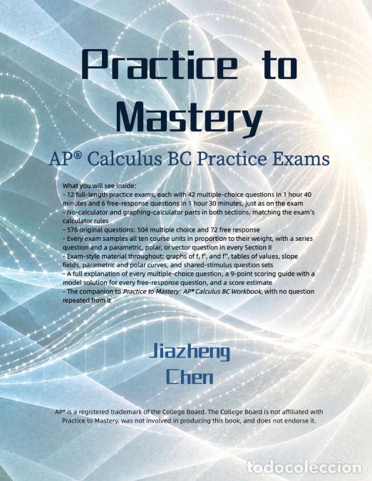 Libri: Practice to Mastery - AP Calculus BC Practice Exams - Jiazheng Chen