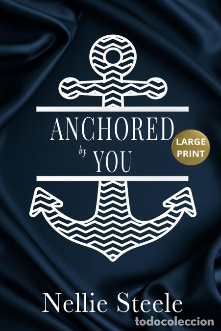 Libri: Anchored By You Large Print - Nellie Steele