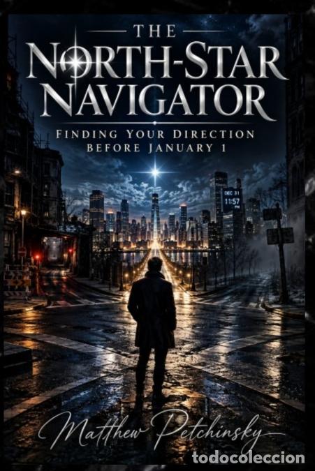 Libros: The North-Star Navigator - Finding Your Direction Before January 1 - Matthew Petchinsky