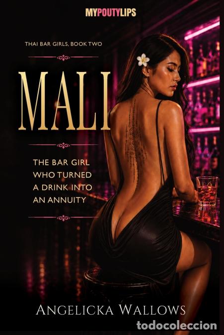 Libros: Mali - The Bar Girl Who Turned a Drink Into an Annuity - Angelicka Wallows