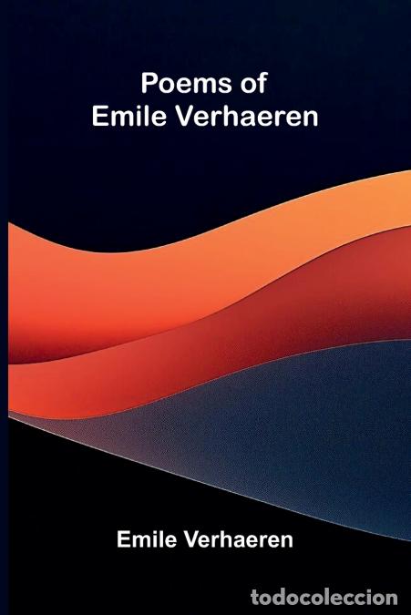 books: Poems of Emile Verhaeren - &Eacute;mile Verhaeren