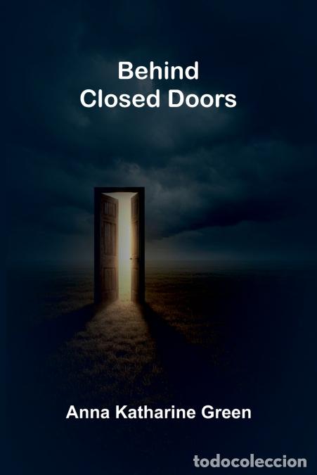 books: Behind Closed Doors - Anna Katharine Green