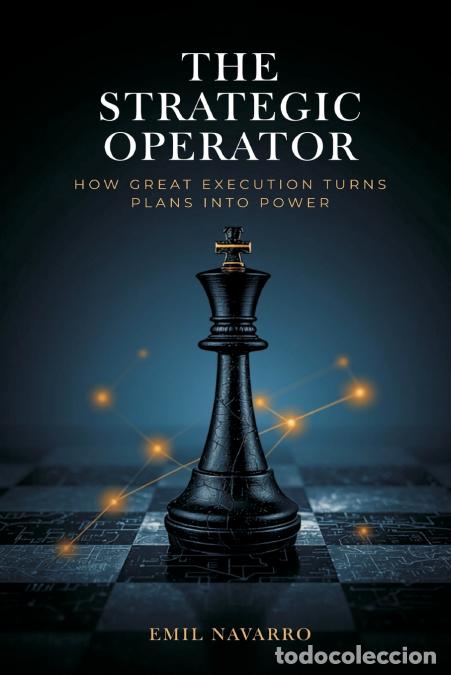 books: The Strategic Operator - How Great Execution Turns Plans Into Power - Emil Navarro