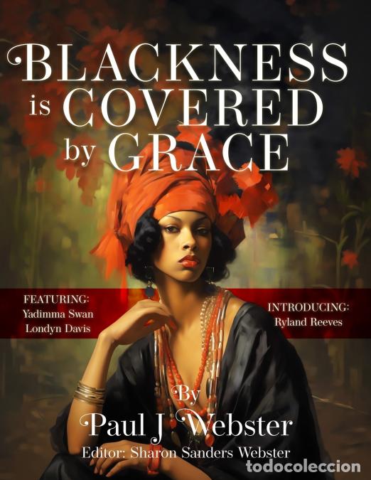books: Blackness is Covered by Grace - Paul J Webster,Yadimma Swan,Londyn Davis
