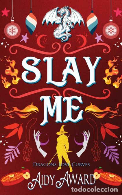 Livres: Slay Me - A Curvy Girl and Dragon Shifter Romance - Aidy Award
