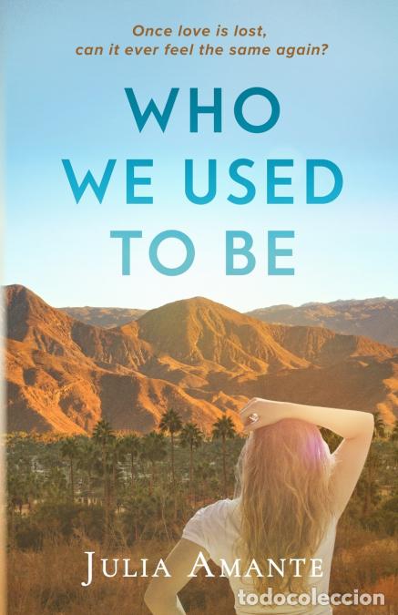 B&uuml;cher: Who We Used To Be - Julia Amante