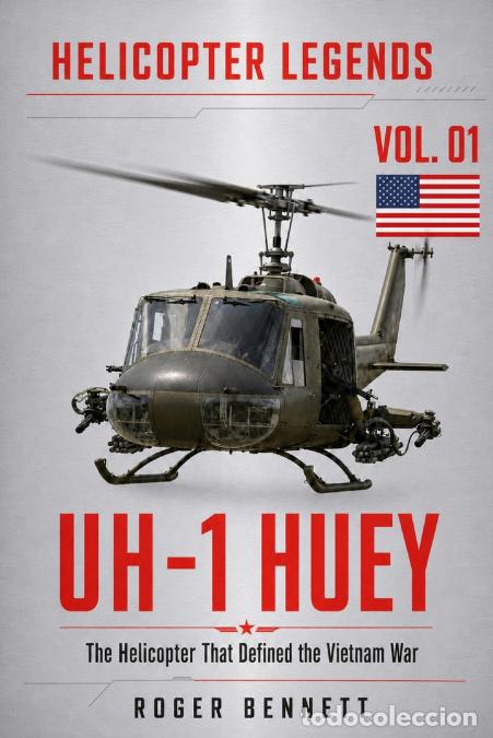 Livres: UH-1 Huey - The Helicopter That Defined the Vietnam War - Roger Bennett