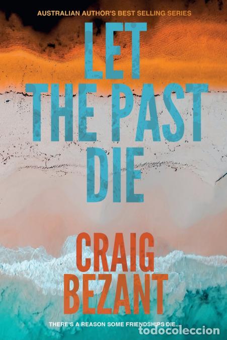 Livres: Let The Past Die - Craig Bezant