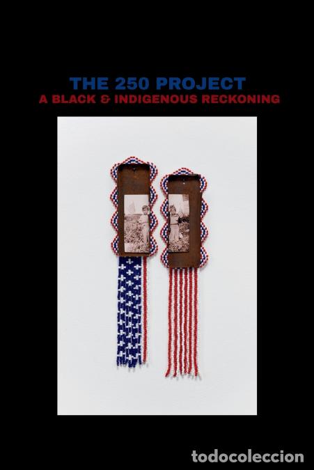 Libri: The 250 Project - A Black and Indigenous Reckoning, Volume One - Pixie Lighthorse,Kina M Reed