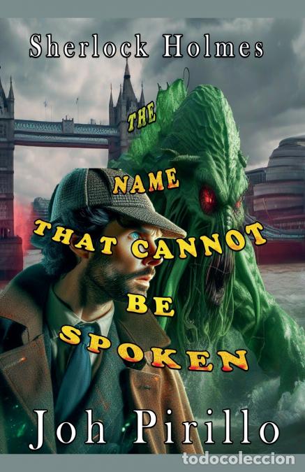 Libri: Sherlock Holmes, The NameThat Cannot Be Spoken - John Pirillo