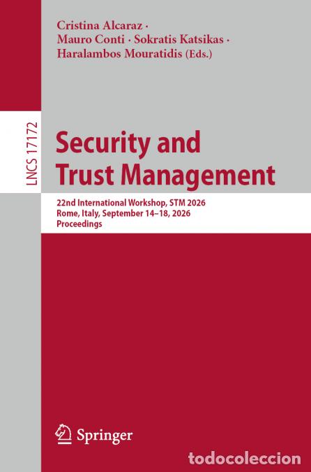 Livres: Security and Trust Management - 22nd International Workshop, STM 2026, Rome, Italy, September 14-18,
