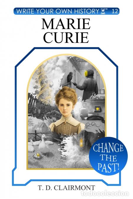 Libros: Marie Curie - Jeremy Josol,Alexandre RP,T. D. Clairmont