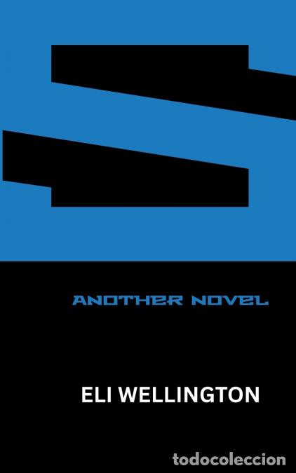 Livres: S - Another Novel - Eli Wellington