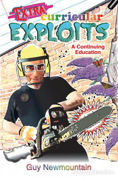 Libros: Extracurricular Exploits - A Continuing Education - Guy Newmountain - Foto 1