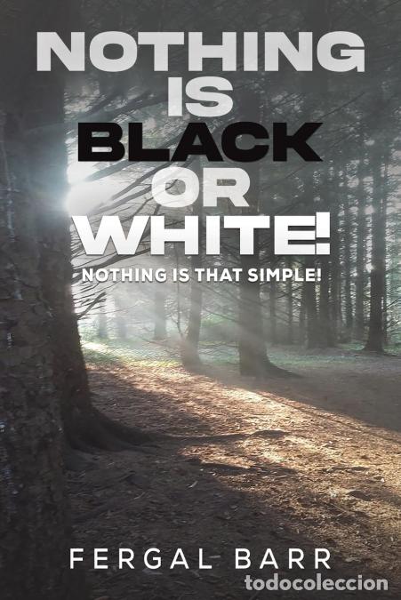 Livros: Nothing Is Black or White! - Fergal Barr