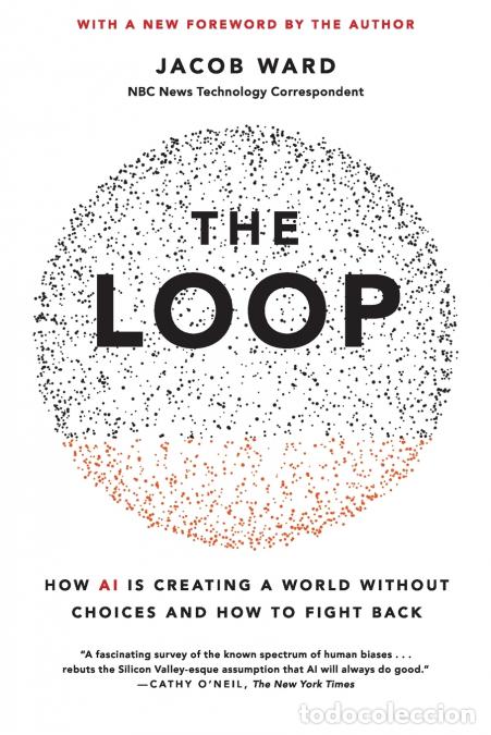 Livros: The Loop - How AI Is Creating a World Without Choices and How to Fight Back - Jacob Ward