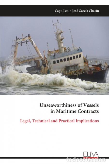 Livros: UNSEAWORTHINESS OF VESSELS IN MARITIME CONTRACTS - Legal, Technical and Practical Implications - C