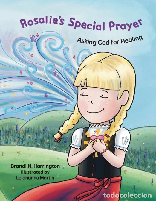 Libri: Rosalie?s Special Prayer - Asking God for Healing - Leighanna Martin,Brandi N Harrington
