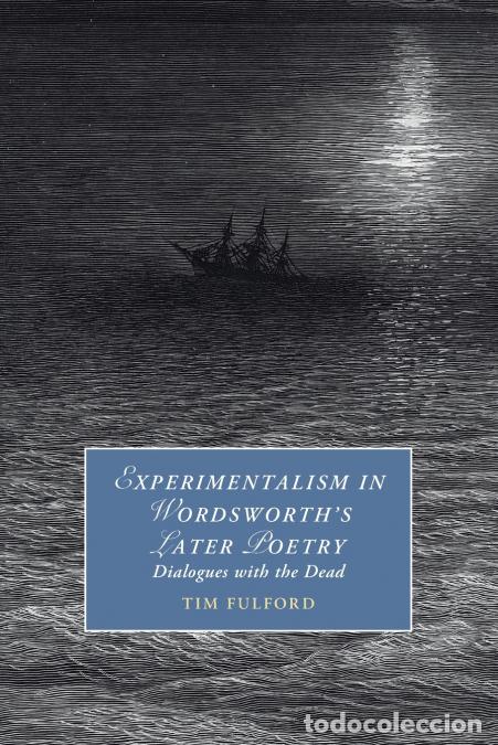 Livros: Experimentalism in Wordsworth?s Later Poetry - Tim Fulford