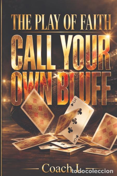 Libri: The Play of Faith - Call Your Own Bluff - Coach L