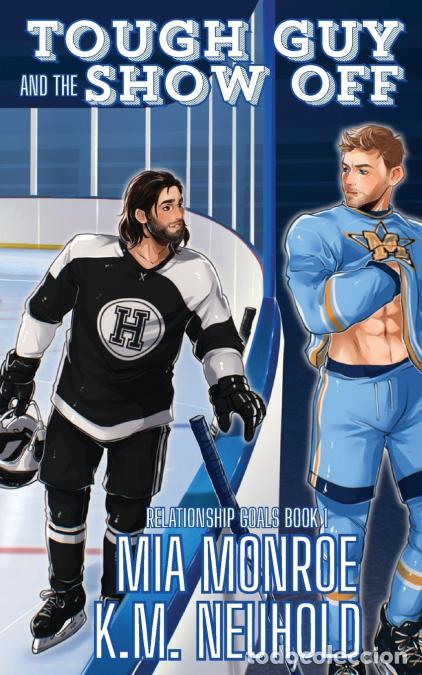 Livres: Tough Guy and the Show Off - Mia Monroe,K.M. Neuhold