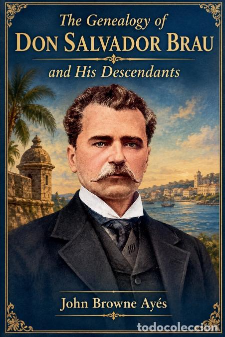 books: The Genealogy of Don Salvador Brau - John Browne Ayes