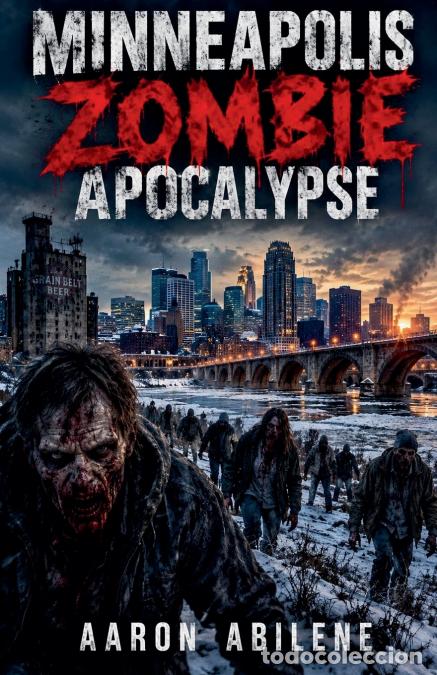 books: Minneapolis Zombie Apocalypse - Aaron Abilene