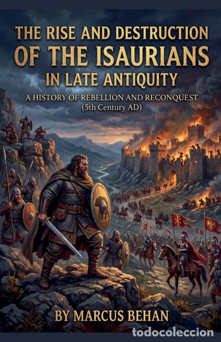 books: The Rise and Destruction of the Isaurians in Late Antiquity - Marcus Behan