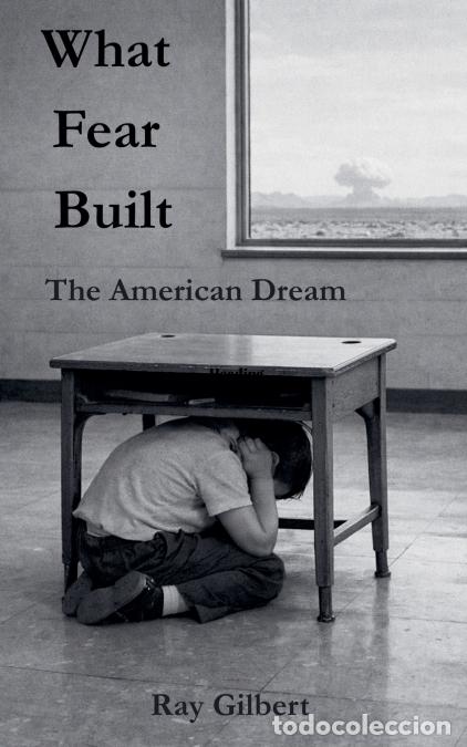 Livros: What Fear Built - The American Dream - Ray Gilbert