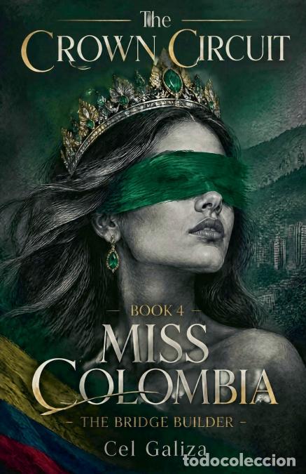 Libri: The Crown Circuit. Book 4 Miss Colombia - The Bridge Builder - Cel Galiza