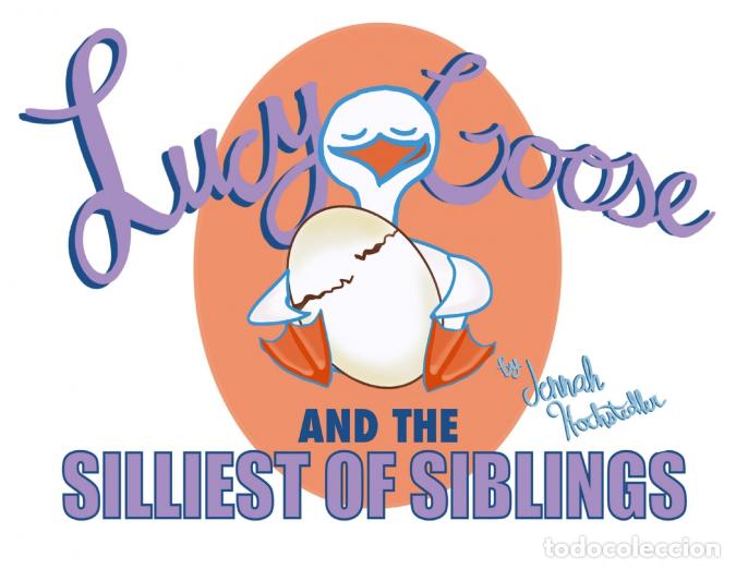Livros: Lucy Goose and the Silliest of Siblings - Jennah Hochstedler