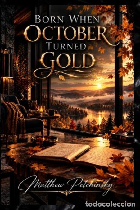 Livres: Born When October Turned Gold - Matthew Petchinsky