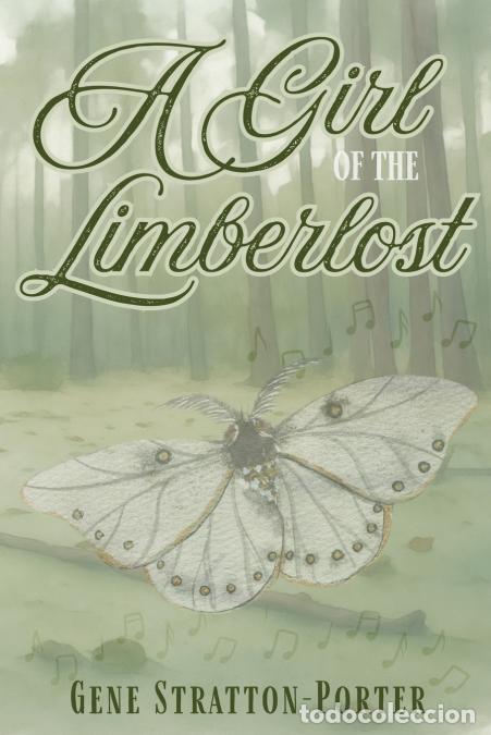 Livres: A Girl of the Limberlost - Gene Stratton-Porter