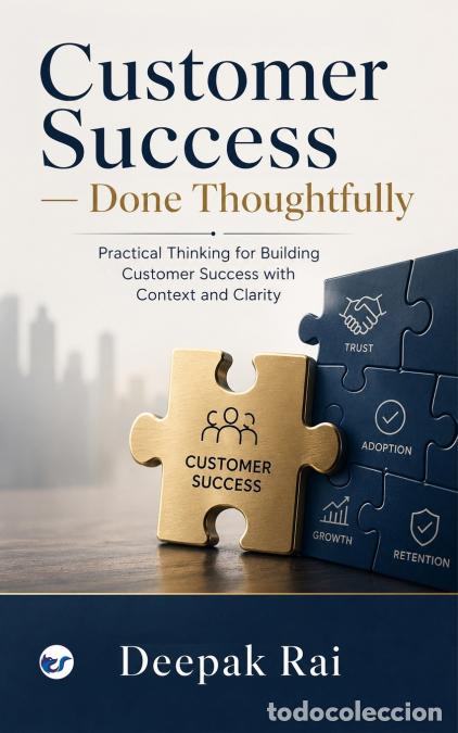 books: Customer Success-Done Thoughtfully - Practical Thinking for Building Customer Success with Context a