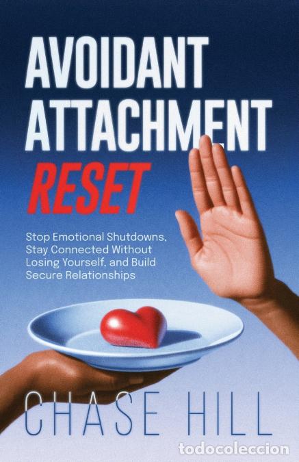 Libros: Avoidant Attachment Reset - Stop Emotional Shutdowns, Stay Connected Without Losing Yourself, and Bu - Foto 1