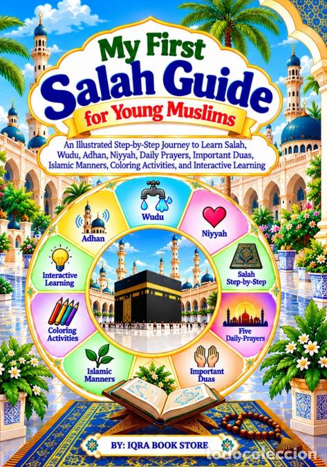 B&uuml;cher: My First Salah Guide for Young Muslims - An Illustrated Step-by-Step Journey to Learn Salah, Wudu, A