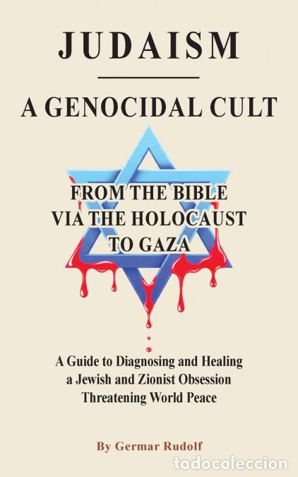 B&uuml;cher: Judaism - A Genocidal Cult - From the Bible via the Holocaust to Gaza. A Guide to Diagnosing and Hea