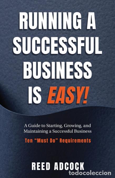 B&uuml;cher: Running a Successful Business Is Easy! - A Guide to Starting, Growing, and Maintaining a Successful