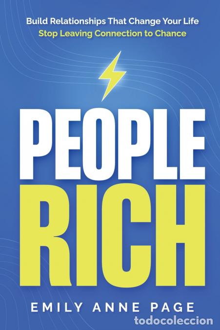 Libros: People Rich - Build Relationships That Change Your Life. Stop Leaving Connection to Chance. - Emily