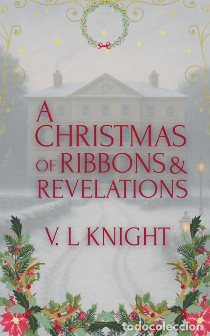 B&uuml;cher: A Christmas of Ribbons & Revelations - V.L Knight