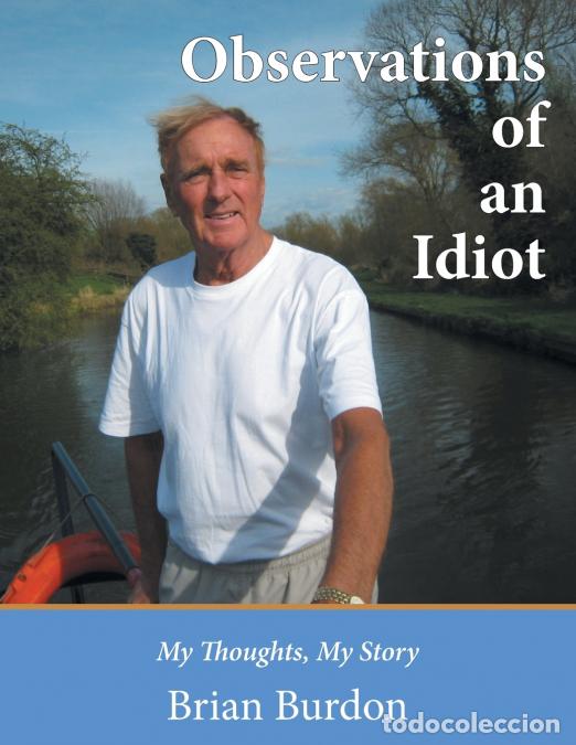 Livros: Observations of an Idiot - My Thoughts, My Story - Brian Burdon